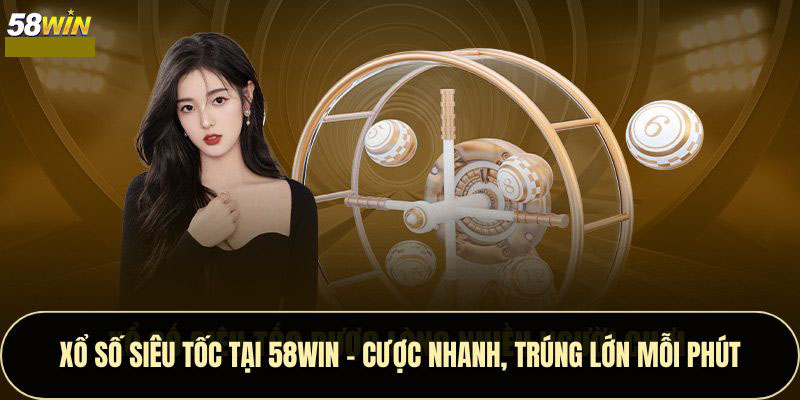Các loại hình xổ số 58WIN